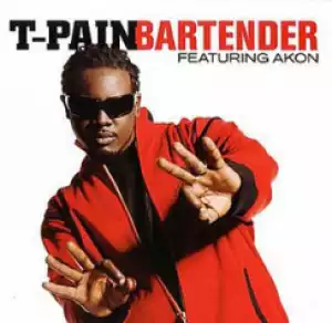 T-Pain - Bartender ft. ft. Akon